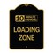Signmission 10 Minute Parking Loading Zone, Black & Gold Aluminum Architectural Sign, 18" x 24", BG-1824-24643 A-DES-BG-1824-24643 - alternate 1